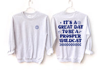 Pre-order Its a Great Day to be a Prosper Wildcat Sweatshirt