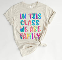 In This Class We Are Family Tee PRE ORDER